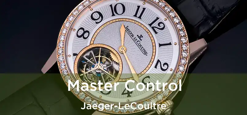  Master Control Jaeger-LeCoultre