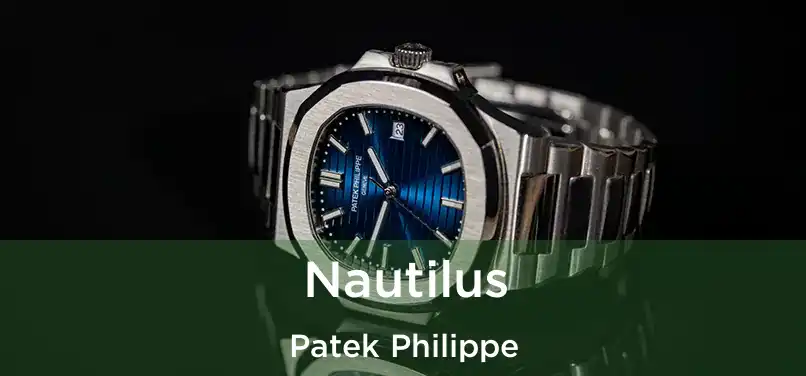  Nautilus Patek Philippe