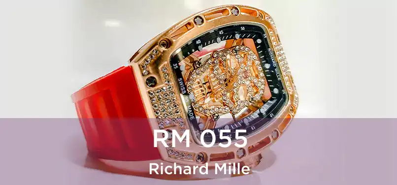  RM 055 Richard Mille